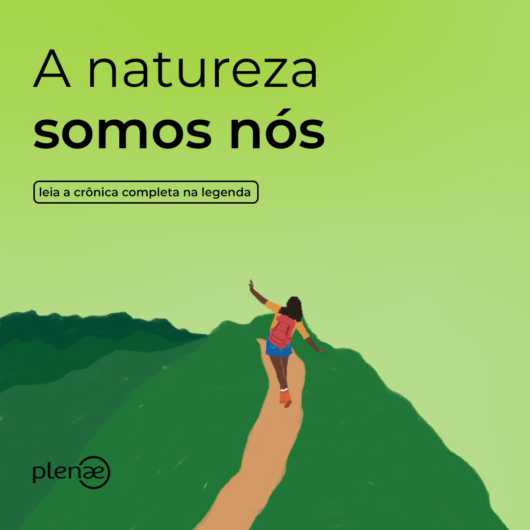 A natureza somos nós