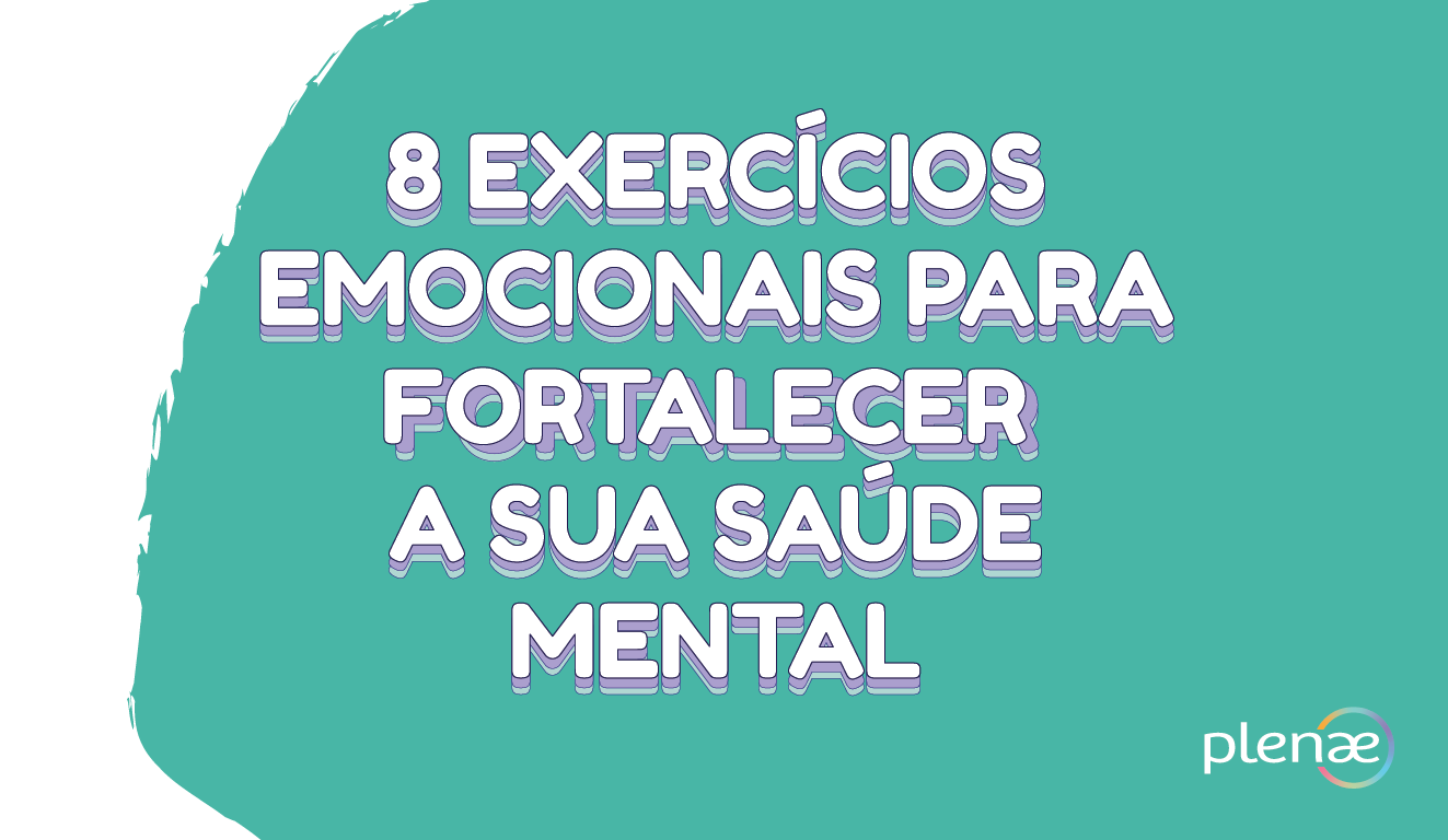 Exercícios emocionais para fortalecer a saúde mental