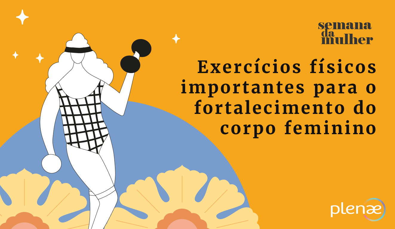 Exercícios físicos importantes para o fortalecimento do corpo feminino
