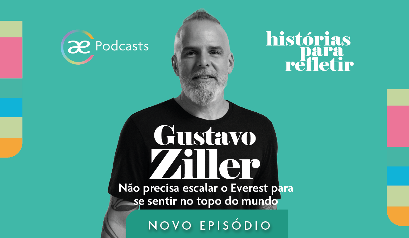 Gustavo Ziller em "Não precisa escalar o Everest para se sentir no topo do mundo”