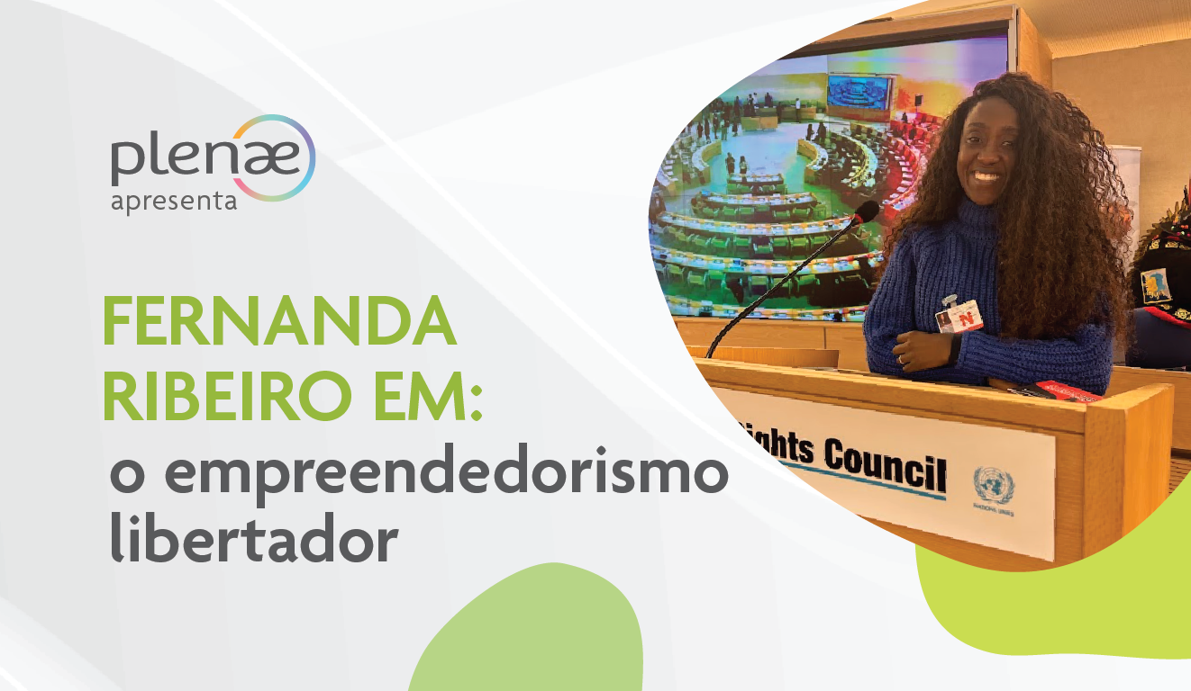 #PlenaeApresenta: Fernanda Ribeiro e o empreendedorismo libertador